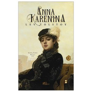 Anna Karenina – Tập 1