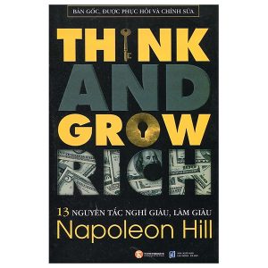 13 Nguyên Tắc Nghĩ Giàu Làm Giàu – Think And Grow Rich