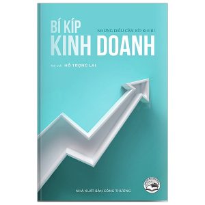 Bí Kíp Kinh Doanh – Những Điều Cần Kíp Khi Bí