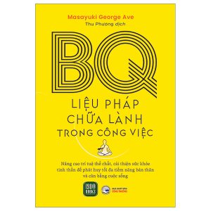 BQ – Liệu Pháp Chữa Lành Trong Công Việc