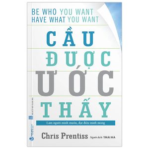 Cầu Được Ước Thấy – Be Who You Want, Have What You Want