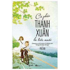 Có Phải Thanh Xuân Là Tiếc Nuối