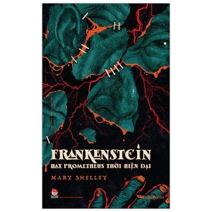 Frankenstein – Hay Prometheus Thời Hiện Đại