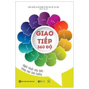 Giao Tiếp 360 Độ – Nghệ Thuật Ứng Biến Trong Mọi Tình Huống