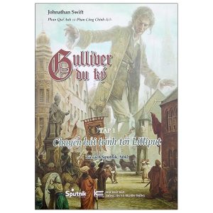 Gulliver Du Ký – Tập1: Chuyến Hải Trình Tới Lilliput