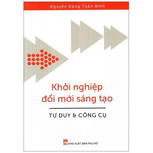 Khởi Nghiệp Đổi Mới Sáng Tạo – Tư Duy & Công Cụ