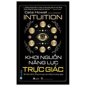 Khơi Nguồn Năng Lực Trực Giác – Intuition