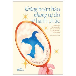 Không Hoàn Hảo Nhưng Tự Do Và Hạnh Phúc