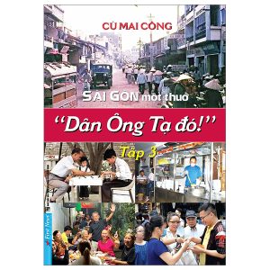 Sài Gòn Một Thuở – “Dân Ông Tạ Đó!” – Tập 3