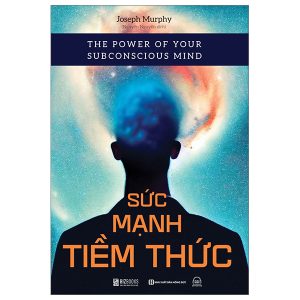 The Power Of Your Subconscious Mind – Sức Mạnh Tiềm Thức