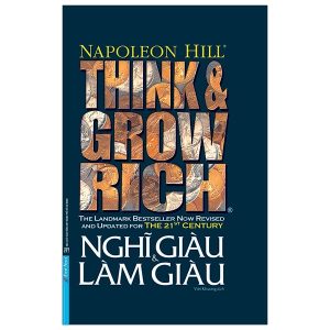 Think And Grow Rich – Nghĩ Giàu Và Làm Giàu