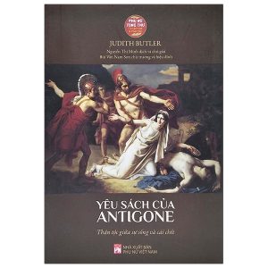 Yêu Sách Của Antigone – Thân Tộc Giữa Sự Sống Và Cái Chết