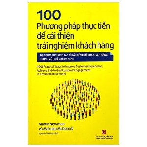 100 Phương Pháp Thực Tiễn Để Cải Thiện Trải Nghiệm Khách Hàng