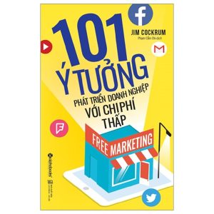 Free Marketing – 101 Ý Tưởng Phát Triển Doanh Nghiệp Với Chi Phí Thấp