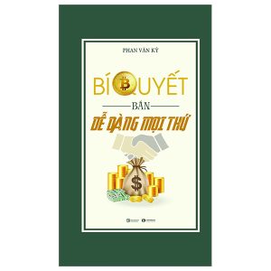 Bí Quyết Bán Dễ Dàng Mọi Thứ