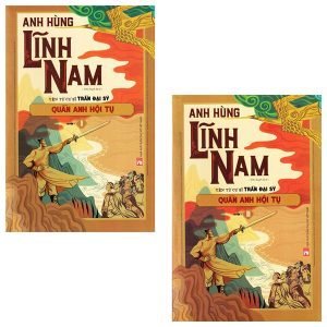 Bộ Anh Hùng Lĩnh Nam – Quyển 1 – Quần Anh Hội Tụ