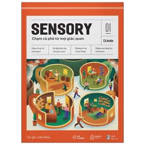 Chạm Cà Phê Từ Mọi Giác Quan – SENSORY – Cà Insider 01