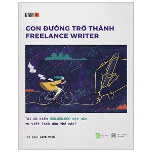 Con Đường Trở Thành Freelancer Writer – Tôi Đã Kiếm 800.000.000 Một Năm Từ Viết Lách Như Thế Nào?