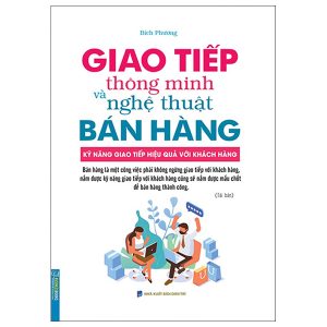 Giao Tiếp Thông Minh Và Nghệ Thuật Bán Hàng