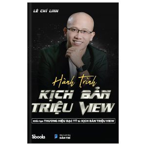 Hành Trình Kịch Bản Triệu View – Kiến Tạo Thương Hiệu Bạc Tỷ Từ Kịch Bản Triệu View