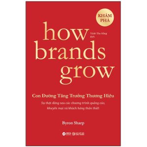 How Brands Grow – Con Đường Tăng Trưởng Thương Hiệu – Khám Phá