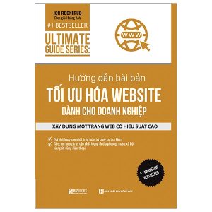 Hướng Dẫn Bài Bản Tối Ưu Hóa Website Dành Cho Doanh Nghiệp – Ultimate Guide Series