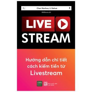 Livestream – Hướng Dẫn Chi Tiết Kiếm Tiền Từ Livestream