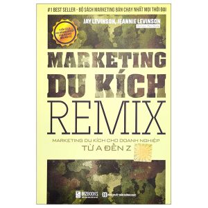 Marketing Du Kích Remix – Marketing Du Kích Cho Doanh Nghiệp Từ A Đến Z