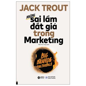 Những Sai Lầm Đắt Giá Trong Marketing