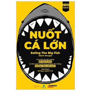 Nuốt Cá Lớn – Eating The Big Fish