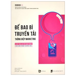 Rio Book No.4 – Để Bao Bì Truyền Tải Thông Điệp Marketing – Bí Kíp Tăng Lợi Thế Cạnh Tranh Cho Sản Phẩm Thương Mại